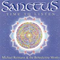 Sanctus - Time to Listen [CD] Reimann, Michael & Benedictine Monks
