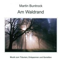 Am Waldrand [CD] Buntrock, Martin