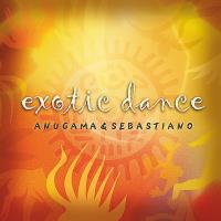 Exotic Dance [CD] Anugama & Sebastiano