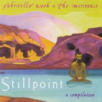 Stillpoint - A Compillation [CD] Roth, Gabrielle & The Mirrors