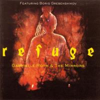 Refuge [CD] Roth, Gabrielle & The Mirrors & Boris Grebenshikov