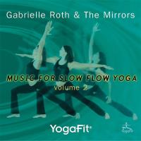 Yoga Fit - Music for Slow Yoga Vol. 2 [CD] Roth, Gabrielle & The Mirrors