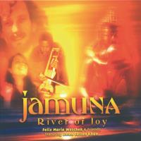 Jamuna - River of Joy [CD] Woschek, Felix Maria