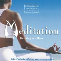 Meditation - Der Weg zur Mitte [CD] Lange, Rainer