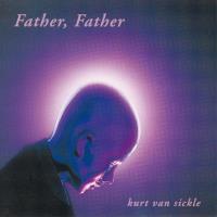 Father, Father [CD] Van Sickle, Kurt