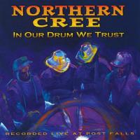 In Our Drum We Trust [CD] Northern Cree Singers