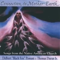 Connection to Mother Earth [CD] Pomani, Delbert Black Fox & Duran, Thomas
