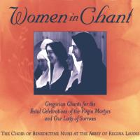 Women in Chant [CD] Benedictine Nuns of the Abbey of Regina Laudis