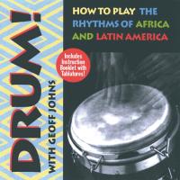 Drum - How to play African & Latin Rhythms [CD] Johns, Geoff