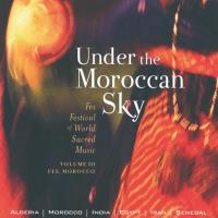 Under the Moroccan Sky [CD] Fes World Sacred Music Festival