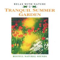 Tranquil Summer Garden [CD] Relax with Nature Nr. 02