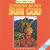 Kingdom of the Sun God [CD] Goodall, Medwyn