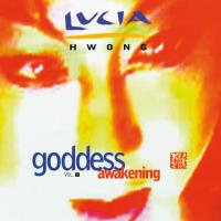 Goddess Awakening Vol. 1 [CD] Hwong, Lucia