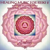 Healing Music for Reiki Vol. 2 [CD] Aeoliah