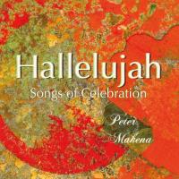 Hallelujah - Songs of Celebration [CD] Makena, Peter