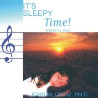 It's Sleepy Time: A Bedtime Story [CD] Ortiz, John M.