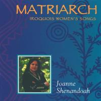 Matriarch - Iroquois Women's Song [CD] Shenandoah, Joanne