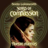 Songs of Compassion - Tibetan Mantras [CD] Loinsworth, Sonia