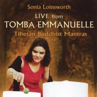 Live from Tomba Emmanuelle - Tibetan Buddhist Mantras [CD] Loinsworth, Sonia