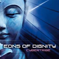 Eons of Dignity [CD] Cybertribe