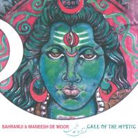 Call of the Mystic [CD] Bahramji & de Moor, Maneesh