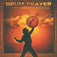 Drum Prayer [CD] Gordon, Steve