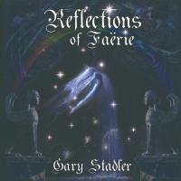 Reflections of Faerie [CD] Stadler, Gary