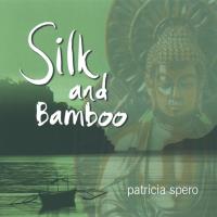 Silk & Bamboo [CD] Spero, Patricia