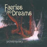 Faeries and Dreams [CD] Rhodes, Stephen