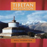 Tibetan Meditation [CD] Thornton, Phil
