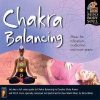 Chakra Balancing [CD] Mind Body Soul Series - Perry Wood