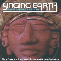 Singing Earth [CD] Yxayotl, Xavier Quijas