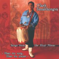 Hear my Song, Hear my Prayer [CD] Tenakhongva, Clark