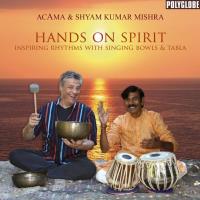 Hands on Spirit [CD] Acama & Shyam Kumar Mishra