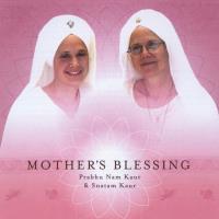 Mother's Blessing [CD] Prabhu Nam Kaur & Snatam Kaur