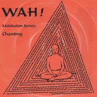 Chanting with Wah! [CD] Wah!