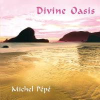 Divine Oasis [CD] Pepe, Michel