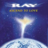 Ascend to Love [CD] Ray