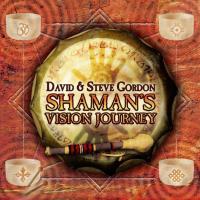 Shaman's Vision Journey [CD] Gordon, David & Steve