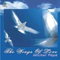The Wings of Love [CD] Pepe, Michel