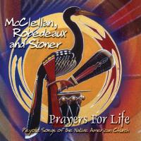 Prayers for Life [CD] McClellan, Robedeaux & Stoner