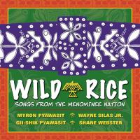 Songs from the Menominee Nation [CD] Wild Rice