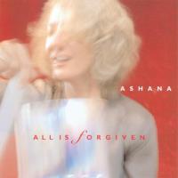 All is Forgiven [CD] Ashana