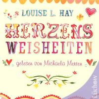 Herzensweisheiten [CD] Hay, Louise L.