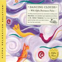 Dancing Clouds (Alpha Relaxation Solution) [CD] Thompson, Jeffrey Dr. & Rossi, Mick