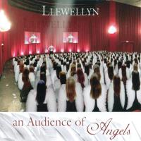An Audience of Angels [CD] Llewellyn
