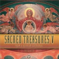 Sacred Treasures Vol. 5 [CD] From a Russian Cathedral