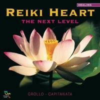 Reiki Heart - The Next Level [CD] Grollo & Capitanata