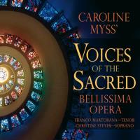 Caroline Myss' Voices of the Sacred [CD] Bellissima Opera