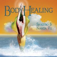 Body Healing [CD] Shastro & Nanda Re